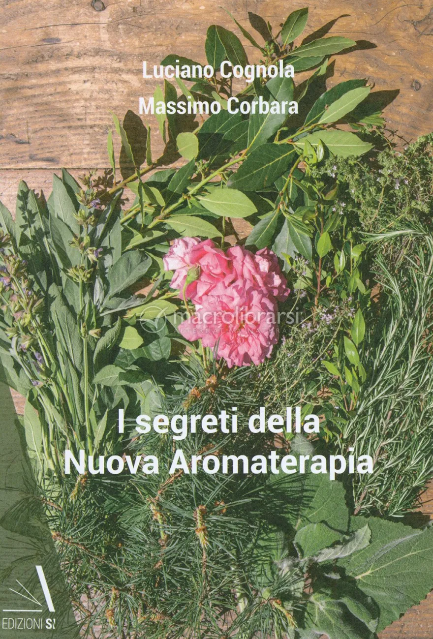 I Segreti della Nuova Aromaterapia