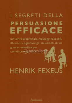 I Segreti della Persuasione Efficace