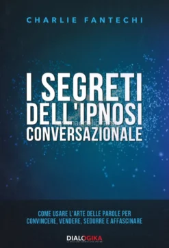 I Segreti dell'Ipnosi Conversazionale
