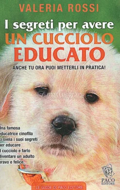 I Segreti per Avere un Cucciolo Educato
