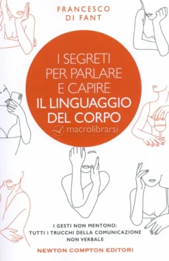 I Segreti per Parlare e Capire il Linguaggio del Corpo