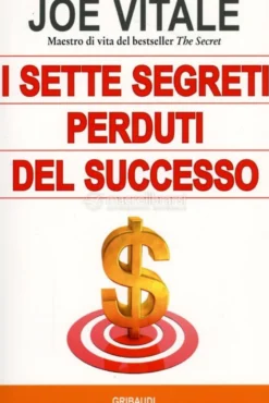 I Sette Segreti Perduti del Successo