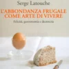 L’Abbondanza Frugale Come Arte di Vivere