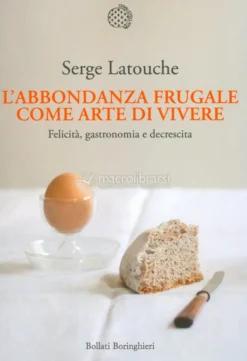 L’Abbondanza Frugale Come Arte di Vivere