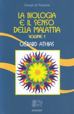La Biologia e il Senso della Malattia - Volume 1