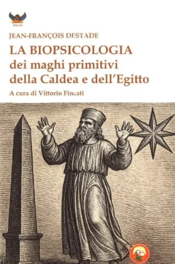 La Biopsicologia dei Maghi Primitivi della Caldea