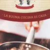 La Buona Cucina di Casa