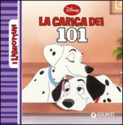 La Carica Dei 101. Ediz. Illustrata
