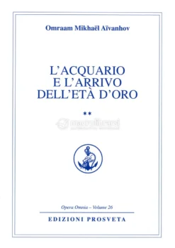 L'Acquario e l'Arrivo dell'Età d'Oro – Volume 2