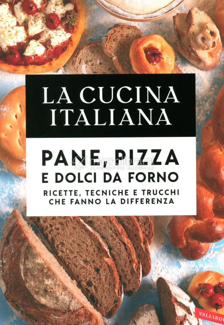 La Cucina Italiana - Pane, Pizza e Dolci da Forno