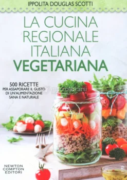 La Cucina Regionale Italiana Vegetariana