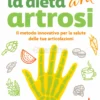 La Dieta Anti Artrosi