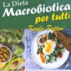 La Dieta Macrobiotica per Tutti