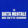 La Dieta Mentale dei Sette Giorni
