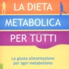 La Dieta Metabolica per Tutti