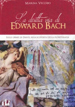 La Diritta Via di Edward Bach