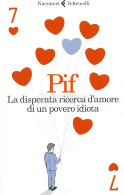 La Disperata Ricerca d'Amore di un Povero Idiota