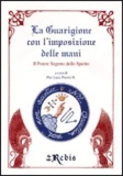La Guarigione con l'Imposizione delle Mani