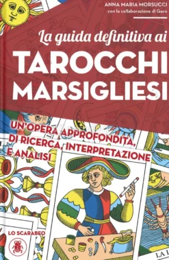 La Guida Definitiva ai Tarocchi Marsigliesi