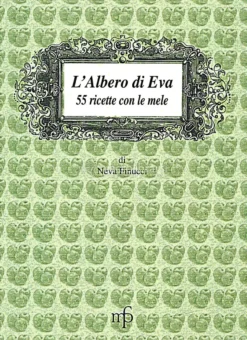 L'Albero di Eva - 55 Ricette con Le Mele