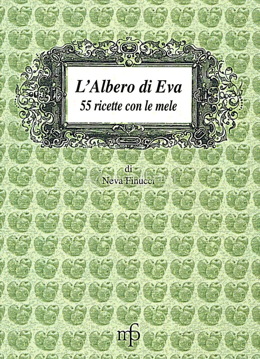 L'Albero di Eva - 55 Ricette con Le Mele