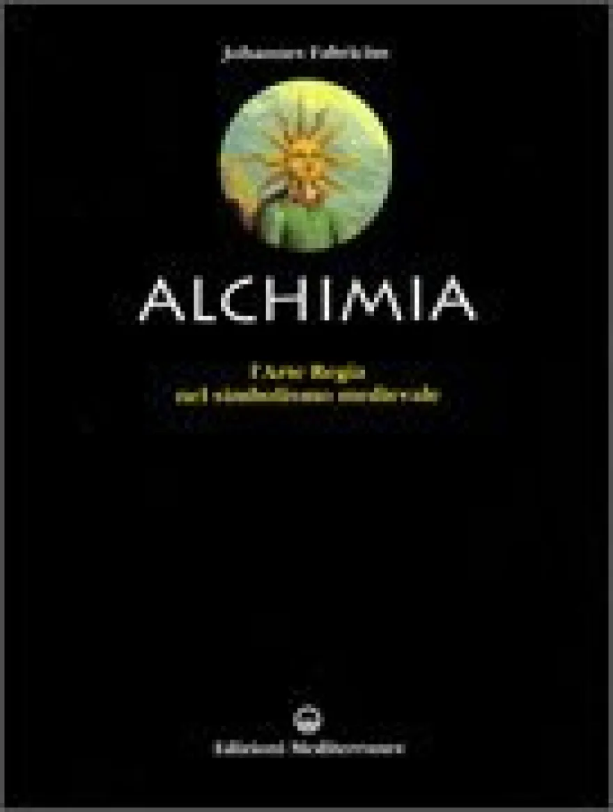 L'alchimia - L'Arte Regia nel Simbolismo Medievale