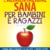 L'Alimentazione Sana per Bambini e Ragazzi