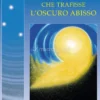 La Luce che Trafisse l'Oscuro Abisso