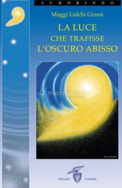 La Luce che Trafisse l'Oscuro Abisso