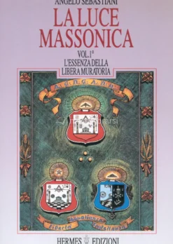 La Luce Massonica - Vol. 1
