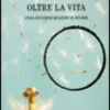 La Luce Oltre la Vita