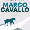 La Lunga Vita di Marco Cavallo