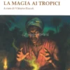 La Magia ai Tropici