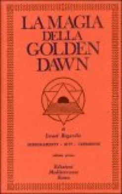 La Magia della Golden Dawn Vol. I