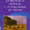 La Magia delle Campagne e la Stregoneria dei Pastori