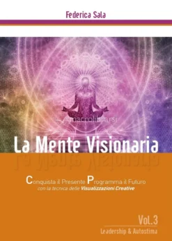 La Mente Visionaria Vol.3 - Leadership & Autostima