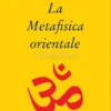 La Metafisica Orientale