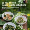 La Mia Cucina con le Piante Selvatiche