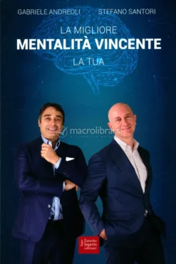 La Migliore Mentalità Vincente: la Tua