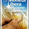 La Moneta Libera da Inflazione e da Interesse