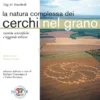 La Natura Complessa dei Cerchi nel Grano