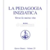 La Pedagogia Iniziatica - Vol. 3