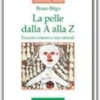 La Pelle dalla A alla Z