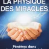 La Physique Des Miracles