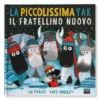 La Piccolissima Yak - Il Fratellino Nuovo