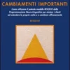 La PNL per Facilitare Cambiamenti Importanti