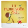 La Prima Volta Che....