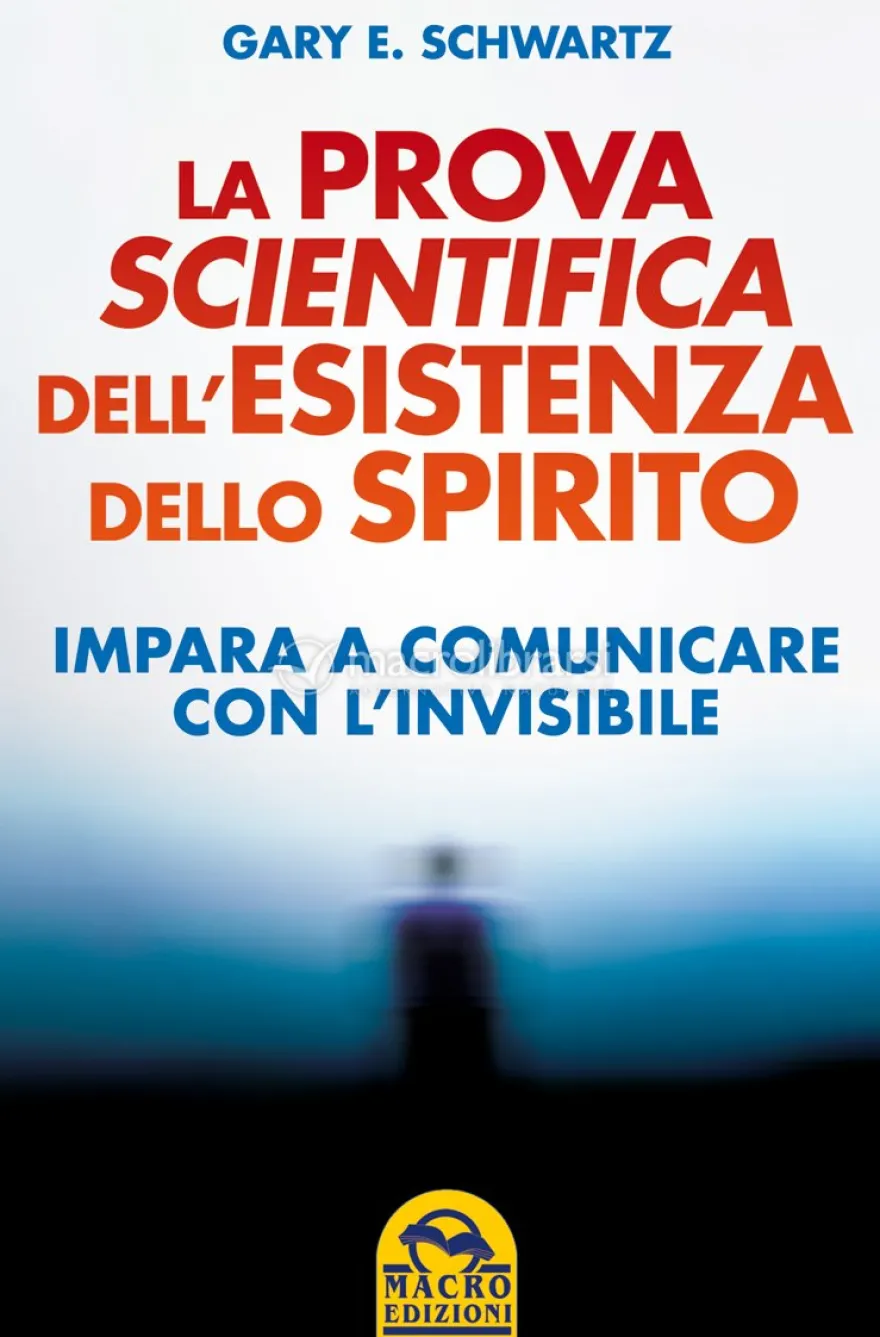 La Prova Scientifica dell'esistenza dello Spirito