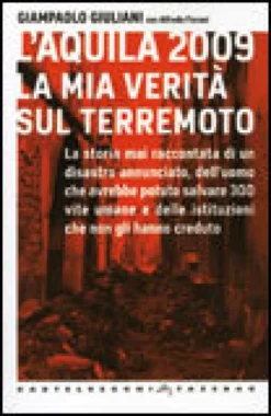 L'Aquila 2009. La Mia Verità sul Terremoto