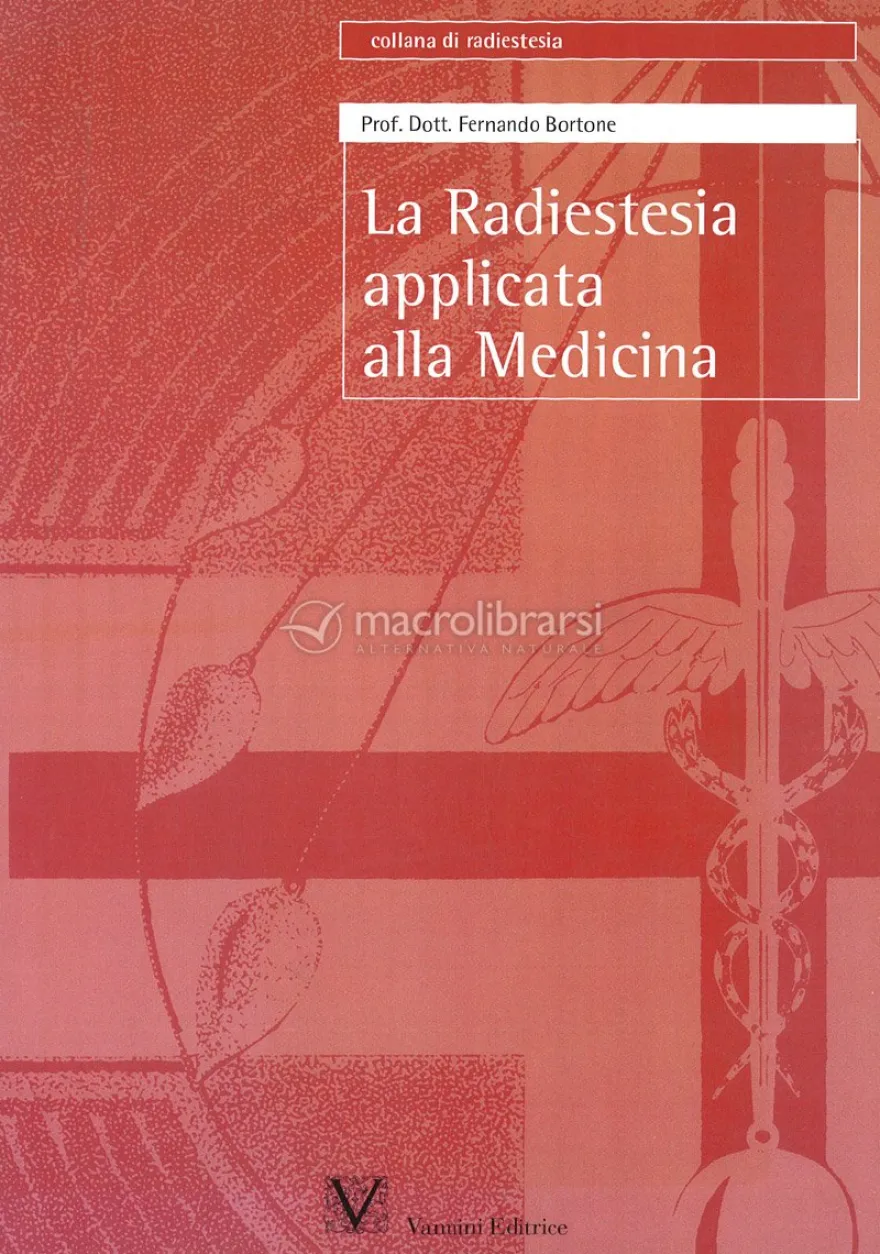 La Radiestesia Applicata alla Medicina